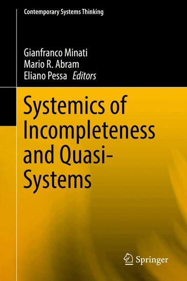 Gianfranco Minati, Mario R. Abram, Eliano Pessa - Systemics of Incompleteness and Quasi-Systems, Inbunden
