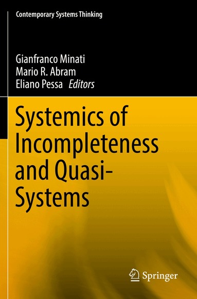 Gianfranco Minati, Mario R. Abram, Eliano Pessa - Systemics of Incompleteness and Quasi-Systems, Häftad