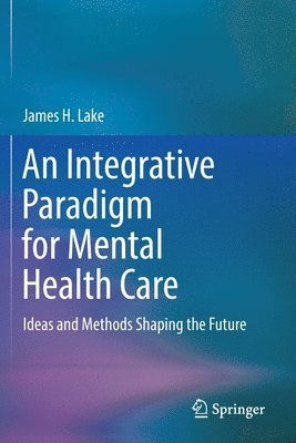 bokomslag An Integrative Paradigm for Mental Health Care