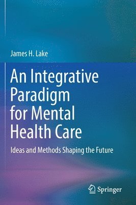 bokomslag Integrative Paradigm for Mental Health Care
