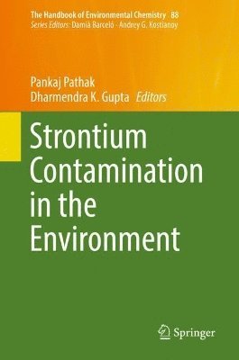 Pankaj Pathak, Dharmendra K. Gupta - Strontium Contamination in the Environment, Inbunden