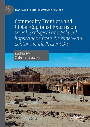 Sabrina Joseph - Commodity Frontiers and Global Capitalist Expansion, Häftad
