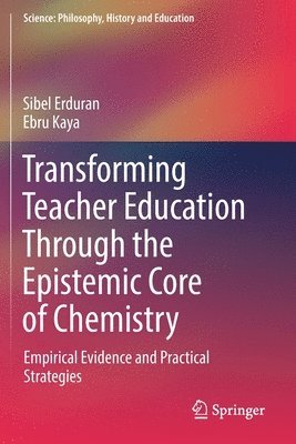 bokomslag Transforming Teacher Education Through the Epistemic Core of Chemistry