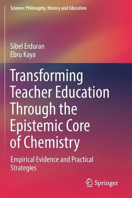 Transforming Teacher Education Through the Epistemic Core of Chemistry 1