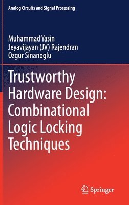 bokomslag Trustworthy Hardware Design: Combinational Logic Locking Techniques