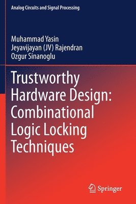 bokomslag Trustworthy Hardware Design: Combinational Logic Locking Techniques