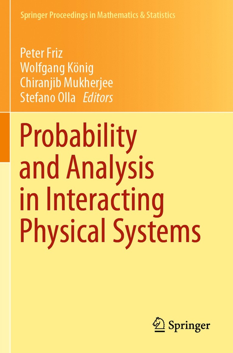 Peter Friz, Wolfgang König, Chiranjib Mukherjee, Stefano Olla, Wolfgang Konig - Probability and Analysis in Interacting Physical Systems, Häftad