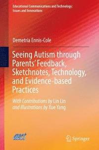 bokomslag Seeing Autism through Parents' Feedback, Sketchnotes, Technology, and Evidence-based Practices
