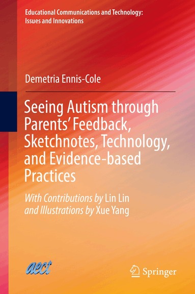 Demetria Ennis-Cole - Seeing Autism through Parents’ Feedback, Sketchnotes, Technology, and Evidence-based Practices, Inbunden