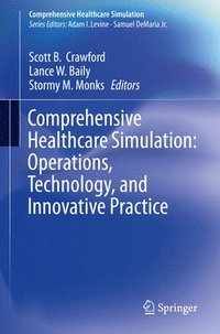bokomslag Comprehensive Healthcare Simulation:  Operations, Technology, and Innovative Practice