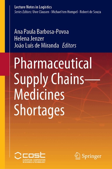 Ana Paula Barbosa-Povoa, Helena Jenzer, João Luís de Miranda - Pharmaceutical Supply Chains - Medicines Shortages, Inbunden