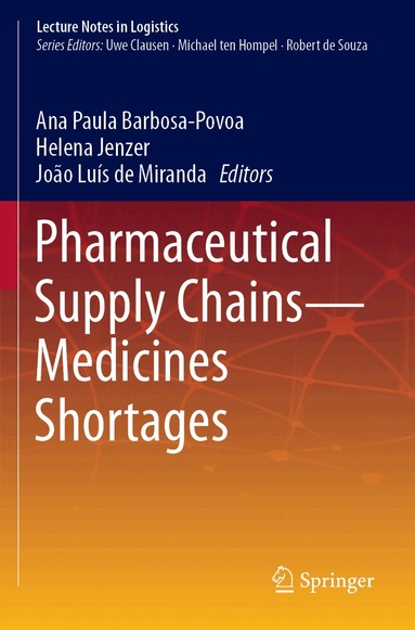 Ana Paula Barbosa-Povoa, Helena Jenzer, João Luís de Miranda - Pharmaceutical Supply Chains - Medicines Shortages, Häftad
