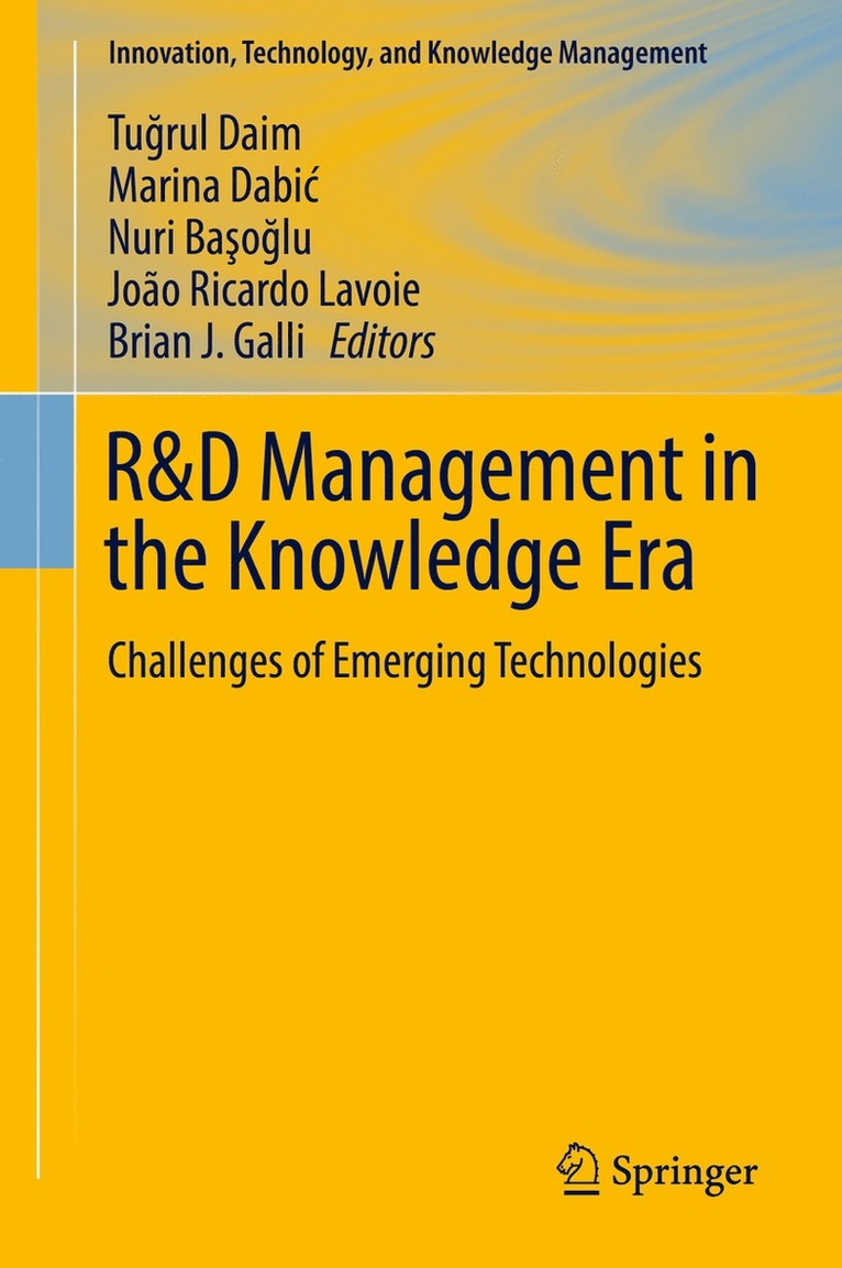 Tuğrul Daim, Marina Dabić, Nuri Başoğlu, João Ricardo Lavoie, Brian J. Galli, Tu&#287;rul Daim, Marina Dabic, Tugrul Daim - R&D Management in the Knowledge Era, Inbunden