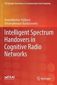 bokomslag Intelligent Spectrum Handovers in Cognitive Radio Networks
