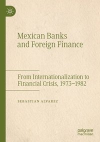 bokomslag Mexican Banks and Foreign Finance