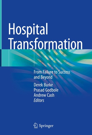 Derek Burke, Prasad Godbole, Andrew Cash - Hospital Transformation, Inbunden