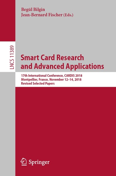 Begül Bilgin, Jean-Bernard Fischer - Smart Card Research and Advanced Applications, Häftad