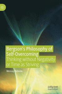 bokomslag Bergson's Philosophy of Self-Overcoming