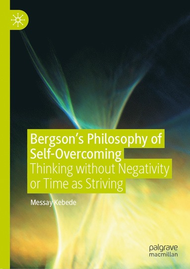 bokomslag Bergson's Philosophy of Self-Overcoming