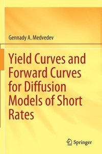 bokomslag Yield Curves and Forward Curves for Diffusion Models of Short Rates