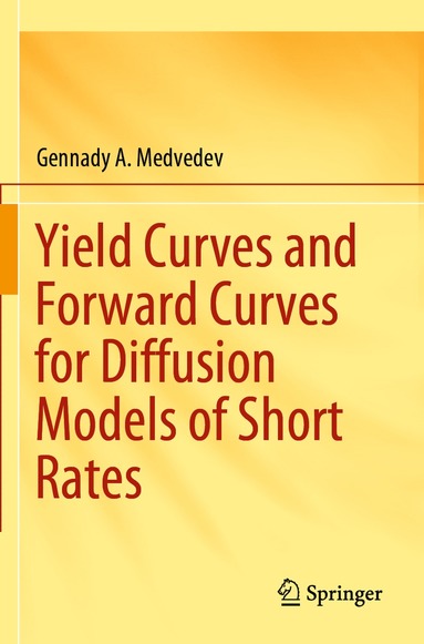 bokomslag Yield Curves and Forward Curves for Diffusion Models of Short Rates