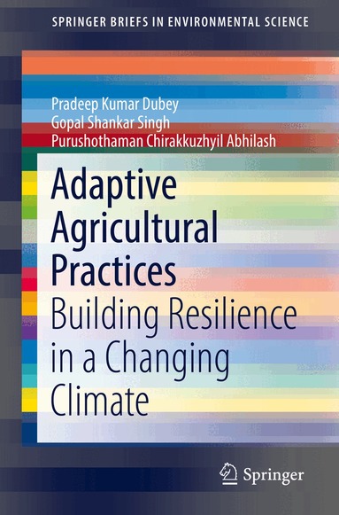 Pradeep Kumar Dubey, Gopal Shankar Singh, Purushothaman Chirakkuzhyil Abhilash - Adaptive Agricultural Practices, Häftad
