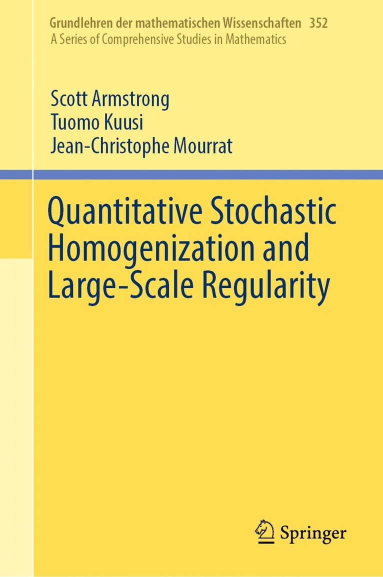 Scott Armstrong, Tuomo Kuusi, Jean-Christophe Mourrat - Quantitative Stochastic Homogenization and Large-Scale Regularity, Inbunden