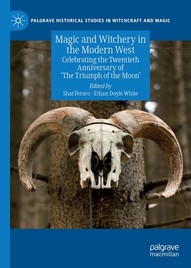 Shai Feraro, Ethan Doyle White - Magic and Witchery in the Modern West, Inbunden