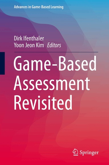 Dirk Ifenthaler, Yoon Jeon Kim - Game-Based Assessment Revisited, Inbunden
