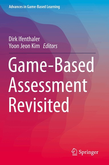 Dirk Ifenthaler, Yoon Jeon Kim - Game-Based Assessment Revisited, Häftad
