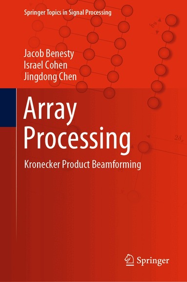 Jacob Benesty, Israel Cohen, Jingdong Chen - Array Processing, Inbunden