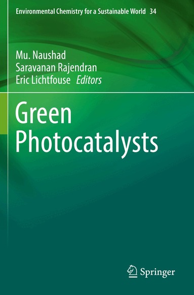 Mu. Naushad, Saravanan Rajendran, Eric Lichtfouse - Green Photocatalysts, Häftad