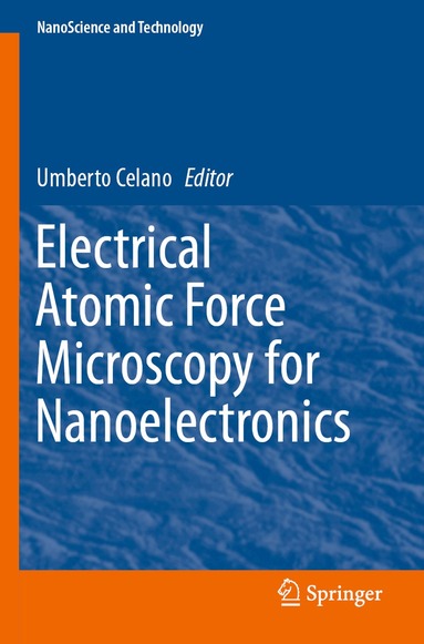 Umberto Celano - Electrical Atomic Force Microscopy for Nanoelectronics, Häftad