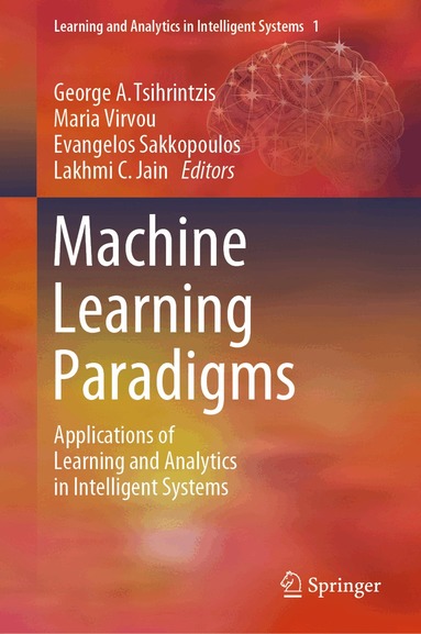 George A. Tsihrintzis, Maria Virvou, Evangelos Sakkopoulos, Lakhmi C. Jain - Machine Learning Paradigms, Inbunden