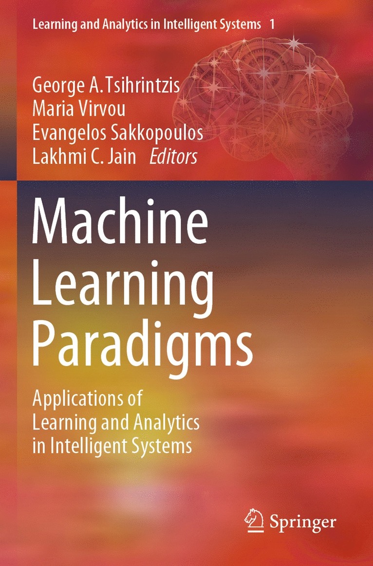 George A. Tsihrintzis, Maria Virvou, Evangelos Sakkopoulos, Lakhmi C. Jain - Machine Learning Paradigms, Häftad