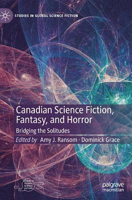bokomslag Canadian Science Fiction, Fantasy, and Horror
