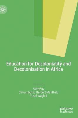 Education for Decoloniality and Decolonisation in Africa 1