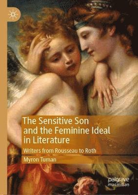 bokomslag The Sensitive Son and the Feminine Ideal in Literature