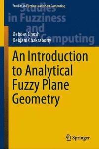 bokomslag An Introduction to Analytical Fuzzy Plane Geometry
