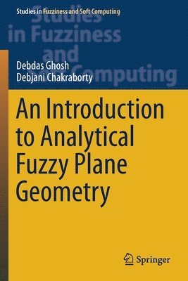 bokomslag An Introduction to Analytical Fuzzy Plane Geometry