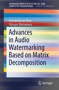 bokomslag Advances in Audio Watermarking Based on Matrix Decomposition