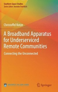 bokomslag A Broadband Apparatus for Underserviced Remote Communities