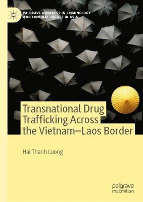 bokomslag Transnational Drug Trafficking Across the Vietnam-Laos Border