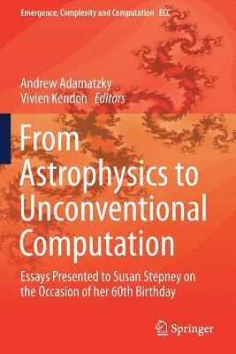 From Astrophysics to Unconventional Computation 1