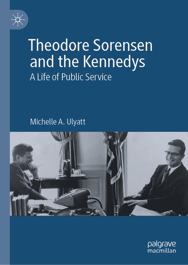 bokomslag Theodore Sorensen and the Kennedys