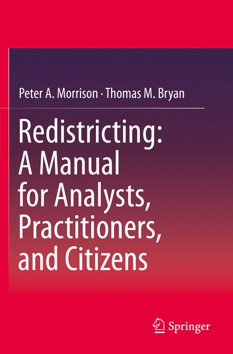 Peter A. Morrison, Thomas M. Bryan - Redistricting: A Manual for Analysts, Practitioners, and Citizens, Häftad