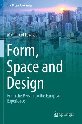 Mahmoud Tavassoli - Form, Space and Design, Häftad