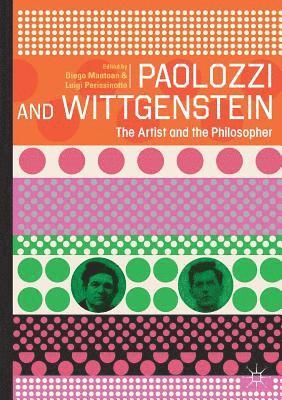 Diego Mantoan, Luigi Perissinotto - Paolozzi and Wittgenstein: The Artist and the Philosopher, Häftad