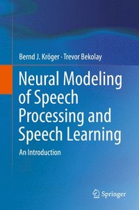 bokomslag Neural Modeling of Speech Processing and Speech Learning