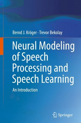 Neural Modeling of Speech Processing and Speech Learning 1